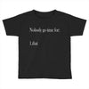nobody Toddler T-shirt