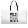 back off i have a crazy nanny and i'm not afraid to user her Weekender Totes