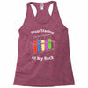 stop staring at my rack Racerback Tank