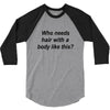who needs hair ash grey 3/4 Sleeve Shirt