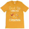 drink up grinches it's christmas T-Shirt