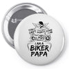 You Cant Scare Me I am Biker Papa Pin-back button