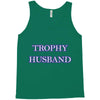 trophy husband Tank Top