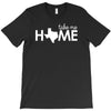 take me home T-Shirt