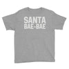 santa bae bae Youth Tee