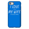 i love my wife ~ mens funny fishing iPhone 8