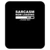 sarcasm now loading mens Mousepad