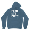 i'm fat lets's party Hoodie
