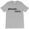bround once T-Shirt