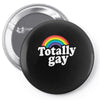 totally gay Pin-back button