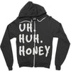 uh huh honey Zipper Hoodie