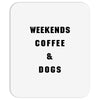 weekends coffee and dogs back Mousepad