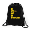 it was all a dream Drawstring Bags