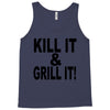 kill it grill it Tank Top