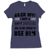 Back Off Crazy Granddad Afraid To Use Him Ladies Fitted T-Shirt
