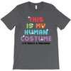 This Is My Human Costume I'm Really A Unicorn T-Shirt