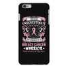 Never Underestimate The Strength Of A Breast Cancer Warrior iPhone 6 Plus/6s Plus Case