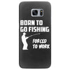 born to go fishing forced to work mens funny Samsung Galaxy S7 Edge Case