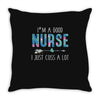 i'm a good nurse i just cuss a lot Throw Pillow