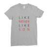 LIKE FATHER AND SON Ladies Fitted T-Shirt