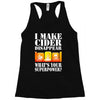 funny i make cider disappear, ideal gift or birthday present. Racerback Tank