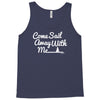 come sail away with me Tank Top