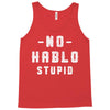 No Hablo Stupid Tank Top
