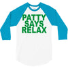 patty says relax 3/4 Sleeve Shirt