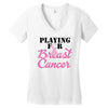 playing for breast cancer Women's V-Neck T-Shirt
