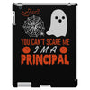 you cant scare principal iPad 3 and 4 Case