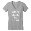 after dark is light Women's V-Neck T-Shirt