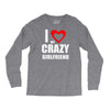 i love my crazy girlfrien Long Sleeve Shirts