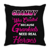Grammy Was Created Because Need Real Heroes Throw Pillow