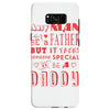 any man can be a father but it takes someone special to be a daddy 3 Samsung Galaxy S8