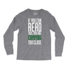 if you can read this, you are camping too close Long Sleeve Shirts