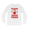 Reading Is My Superpower Long Sleeve Shirts