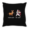 your aunt my aunt Throw Pillow