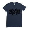 never surrender 2 Ladies Fitted T-Shirt