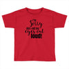 i'm sorry did i roll ... Toddler T-shirt