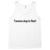 i wanna sleep in bad Tank Top
