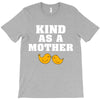 Kind As A Mother T-Shirt