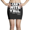 i can't with yall Mini Skirts