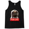 pug life Tank Top