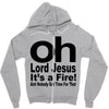 oh lord jesus it's a fire Zipper Hoodie