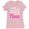my favorite people call me nana cute Ladies Fitted T-Shirt