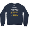 drink beer 3 days a week Crewneck Sweatshirt