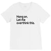 let me overthink this V-Neck Tee