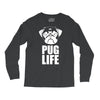 pug life dog Long Sleeve Shirts