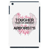 The Only Thing Tougher Than An Arborist Is An Arborist's Wife iPad Mini