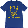 no fat chicks T-Shirt